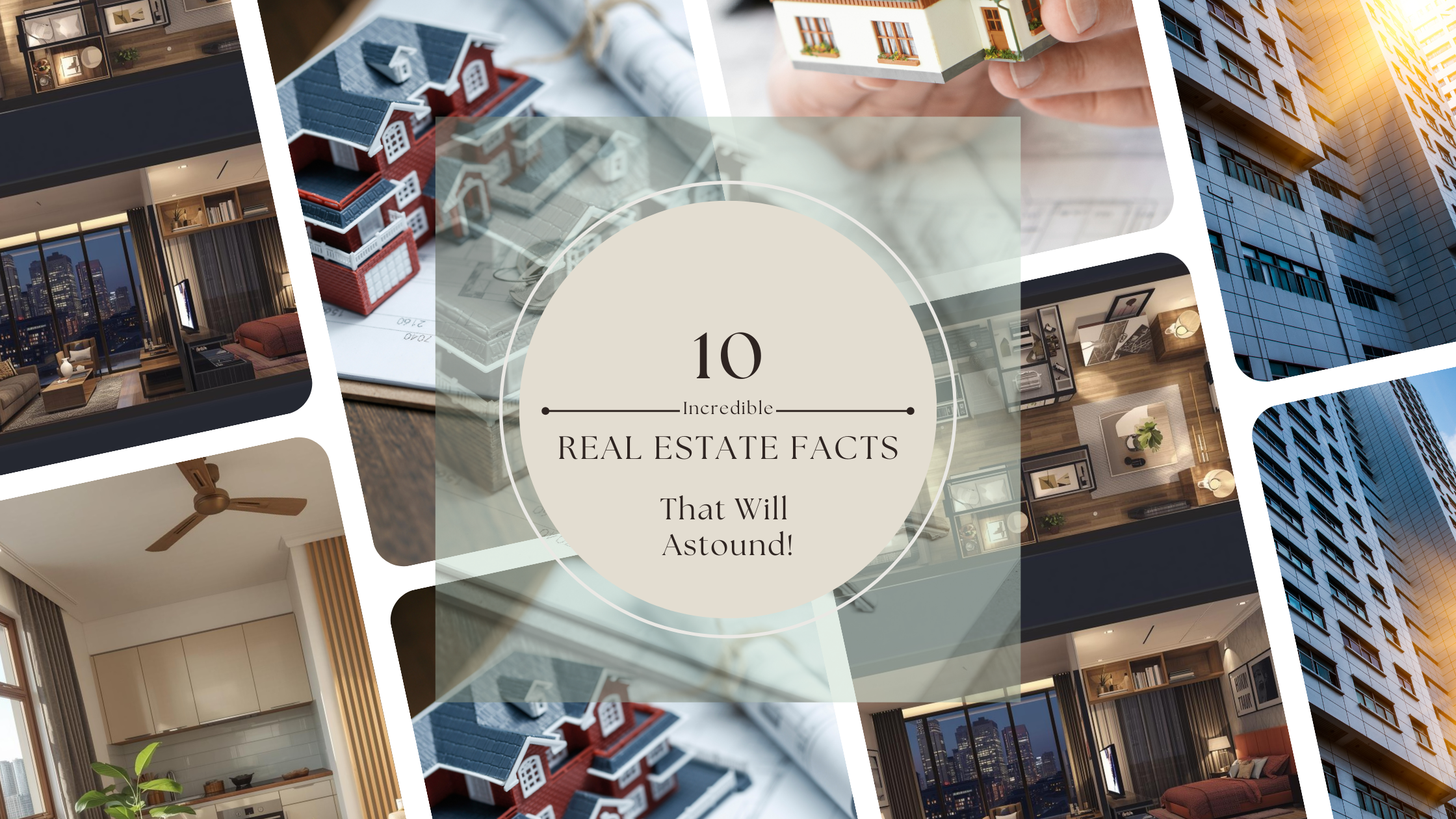 10 Incredible Real Estate Facts That Will Astound You!