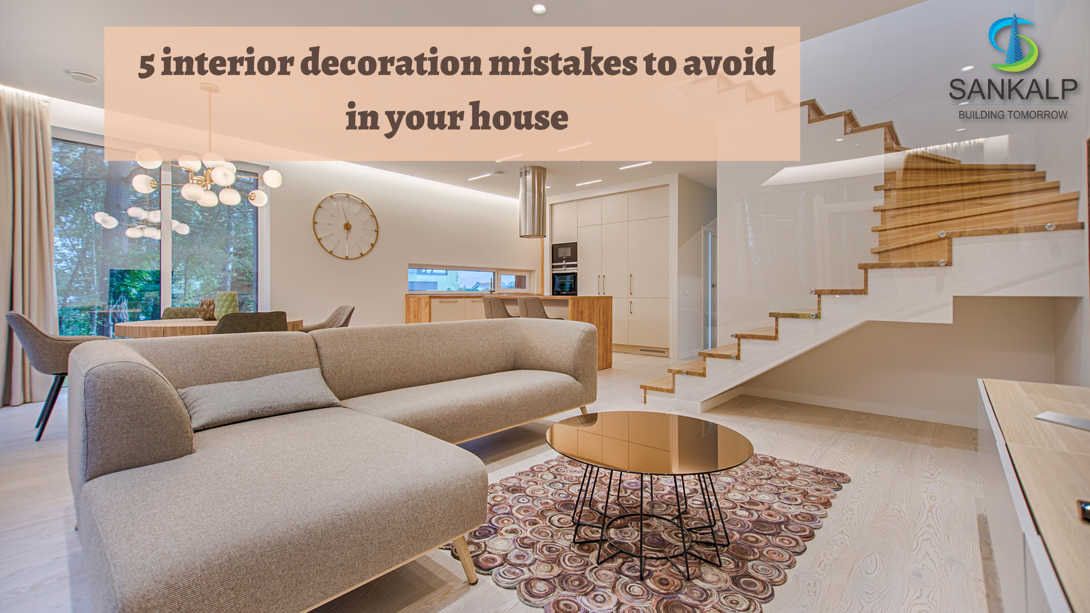 5 interior decoration mistakes to avoid in your house