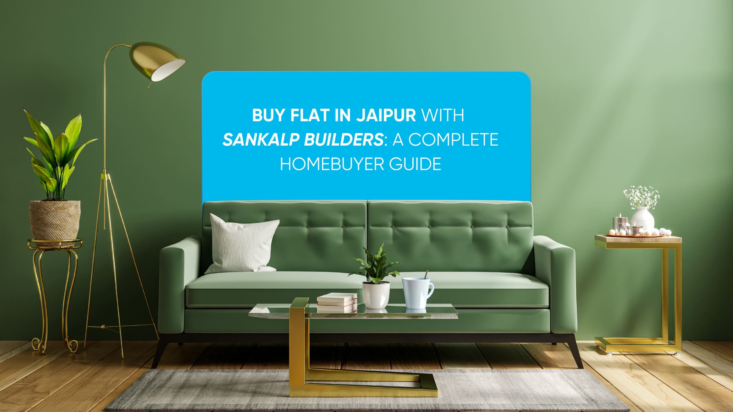 Buy Flat in Jaipur with Sankalp Builders: A Complete Homebuyer Guide