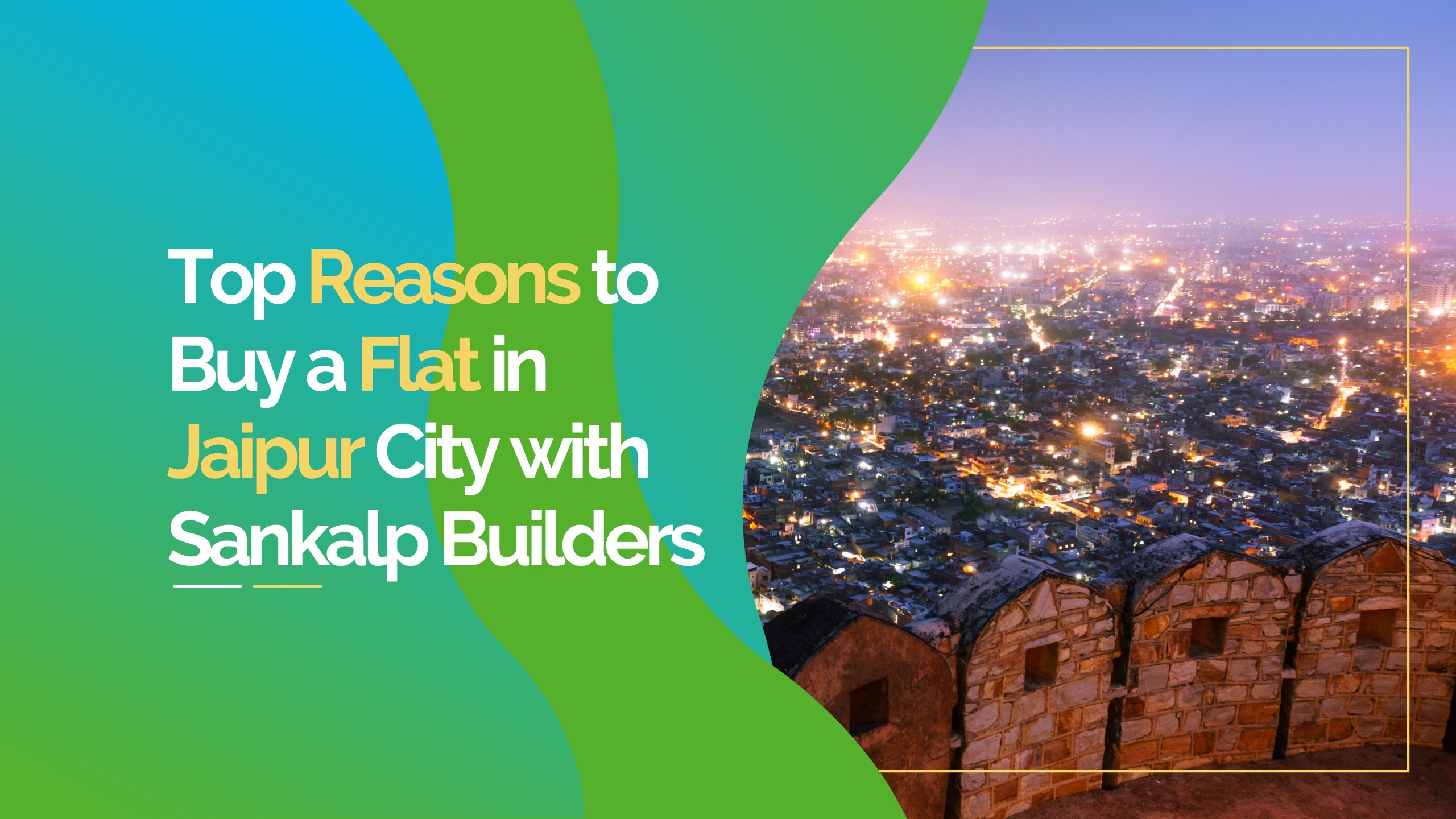 Top Reasons to Buy a Flat in Jaipur City with Sankalp Builders