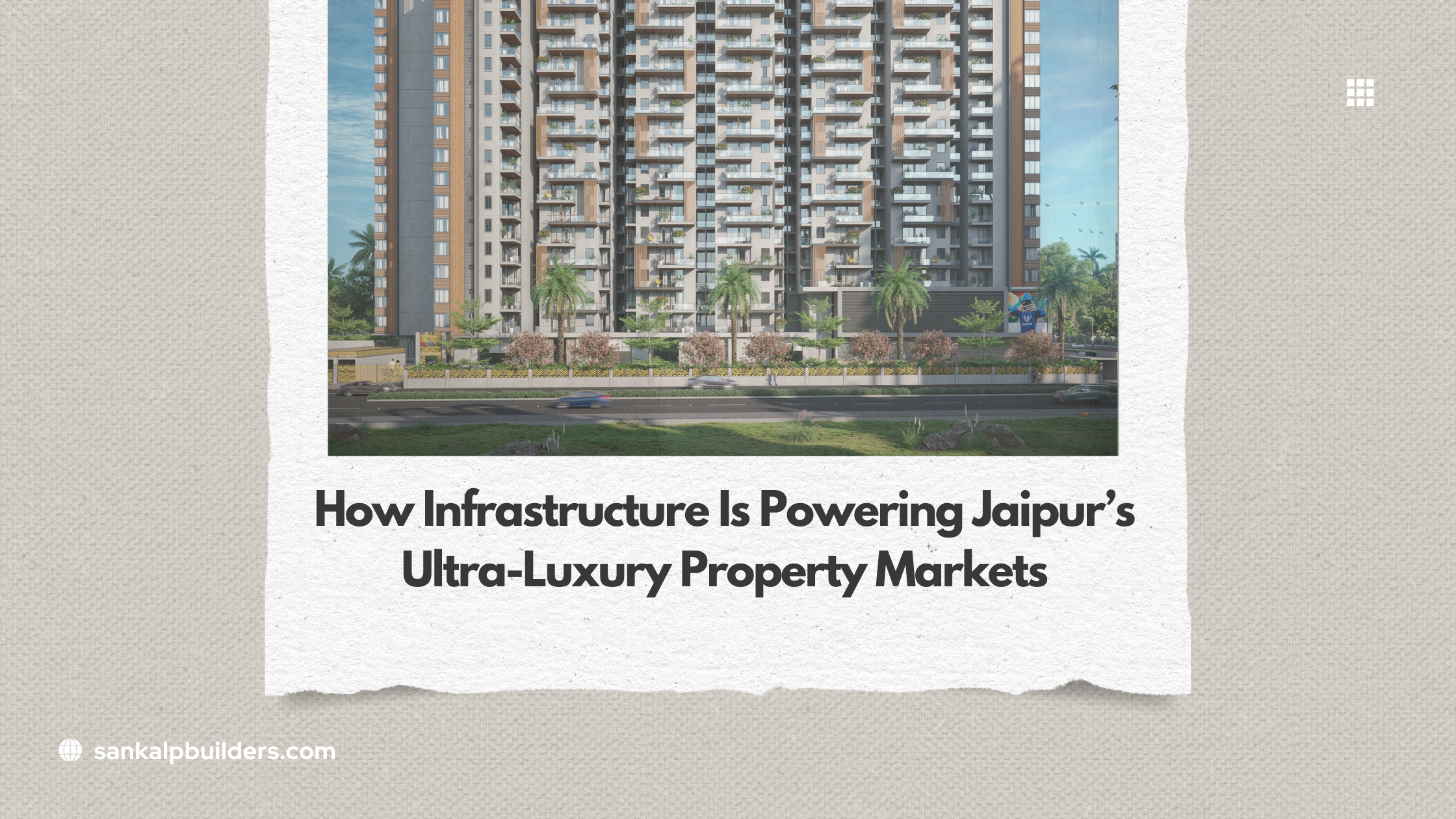How Infrastructure Is Powering Jaipur’s Ultra-Luxury Property Markets