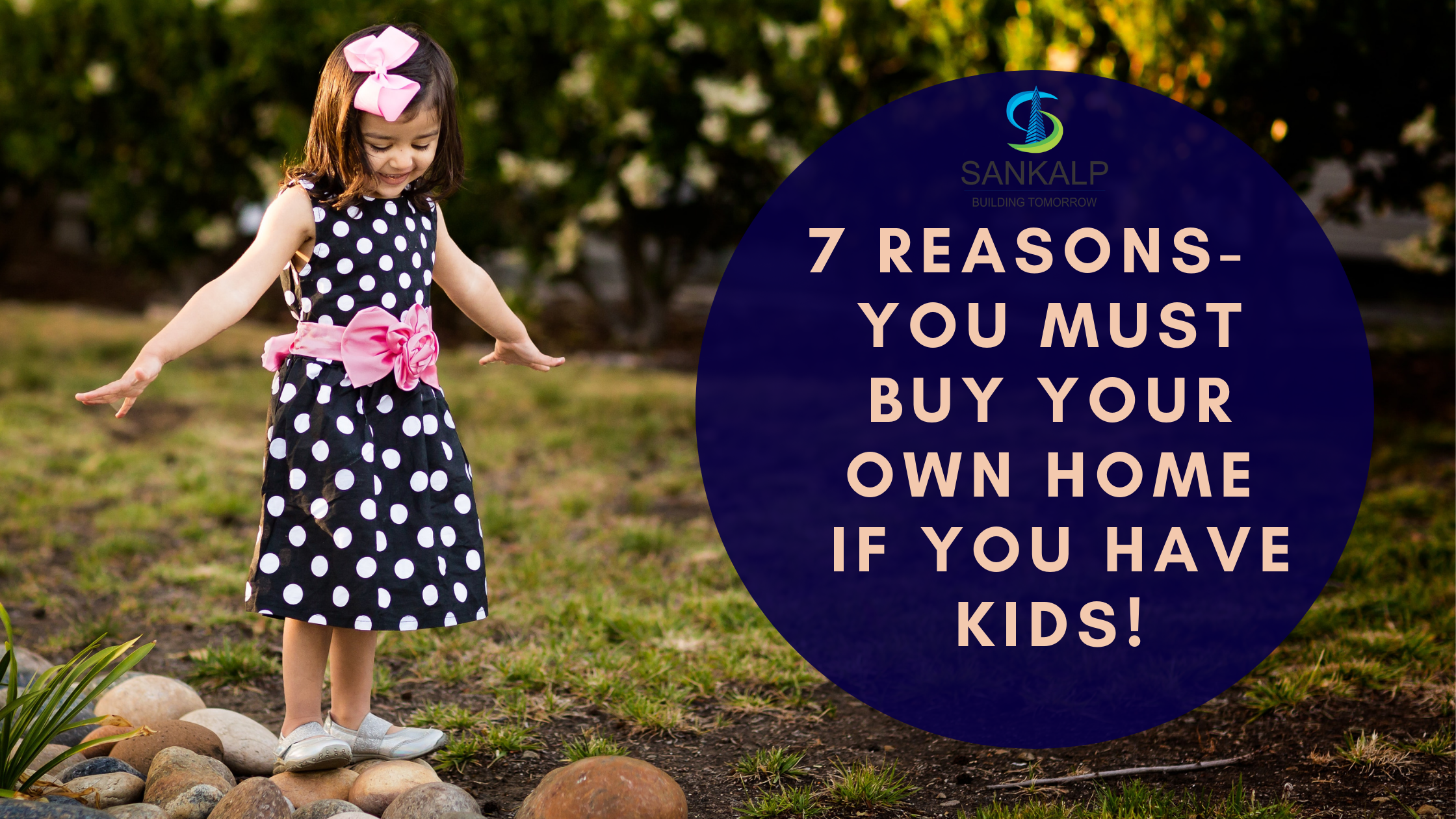 7 Reasons Why You Must Own A Home If You Have Kids!