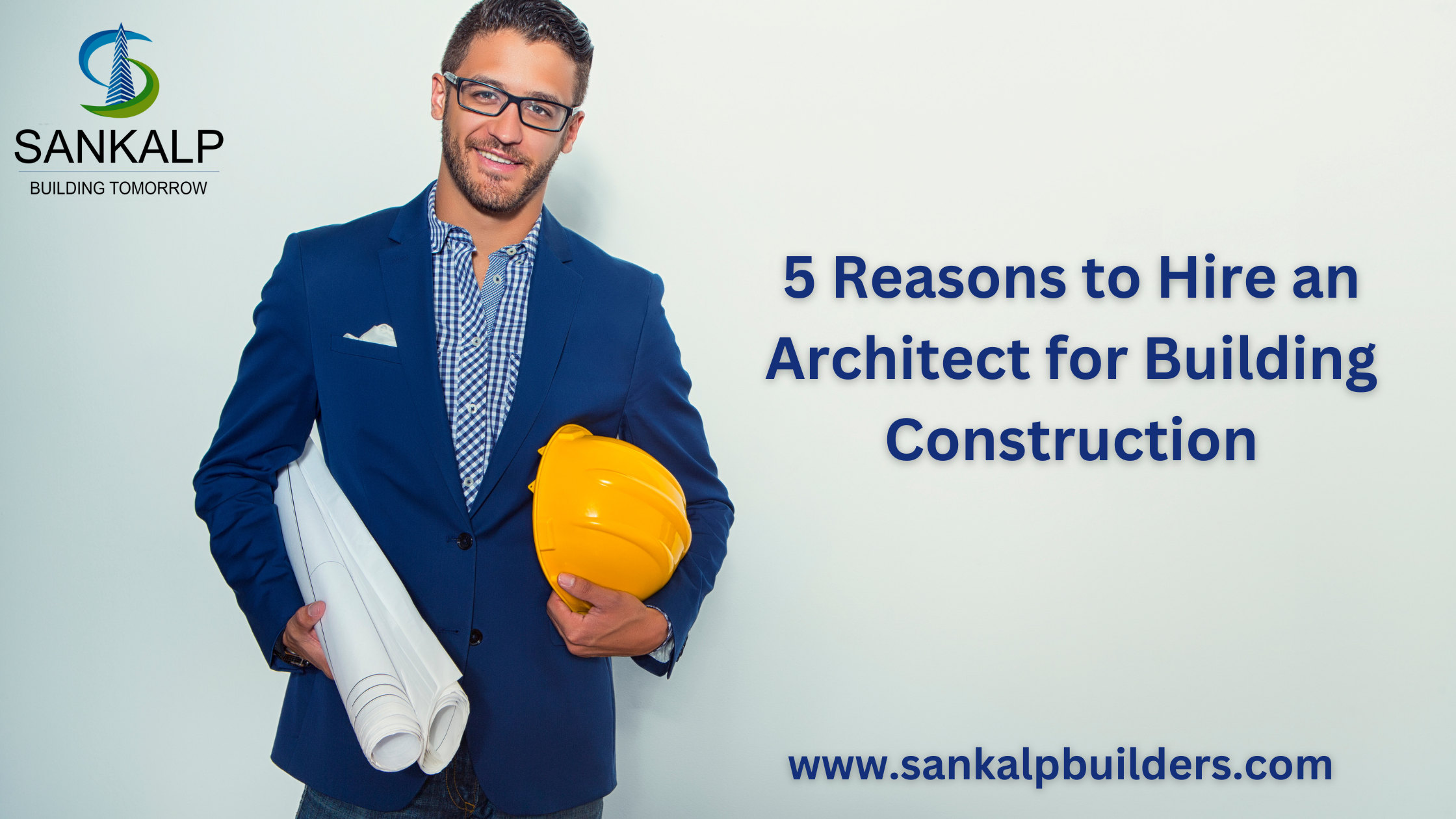 5 Reasons to Hire an Architect for Building Construction