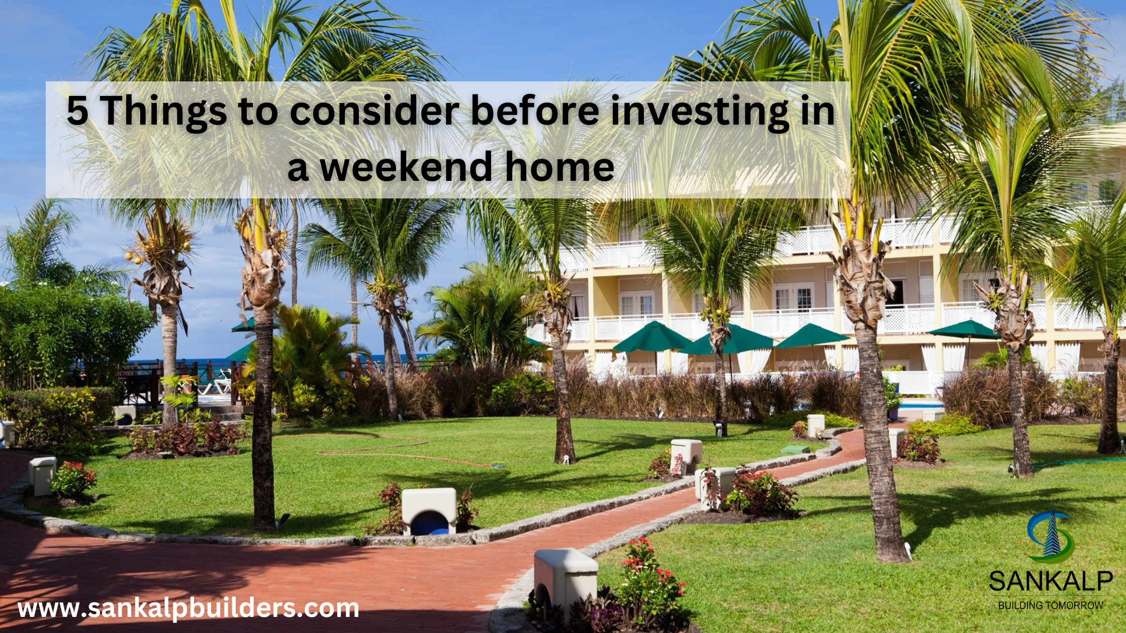 <strong><u>5 Things to consider before investing in a weekend home</u></strong>